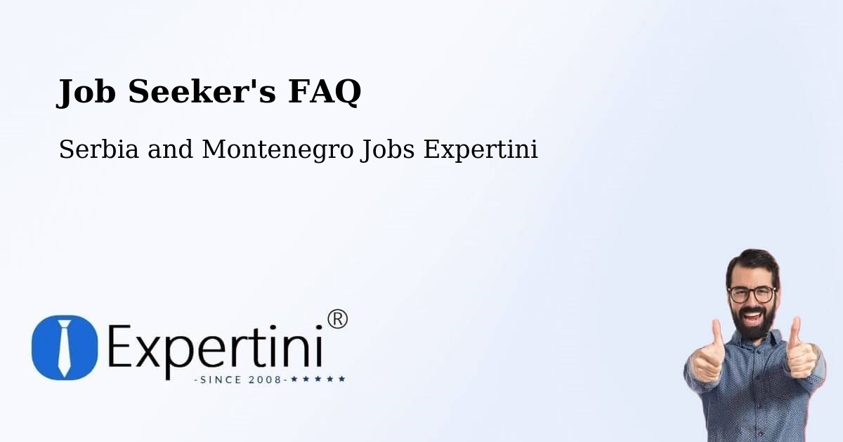 Job Seeker FAQ – Napanee Downtown - Serbia and Montenegro Jobs Expertini